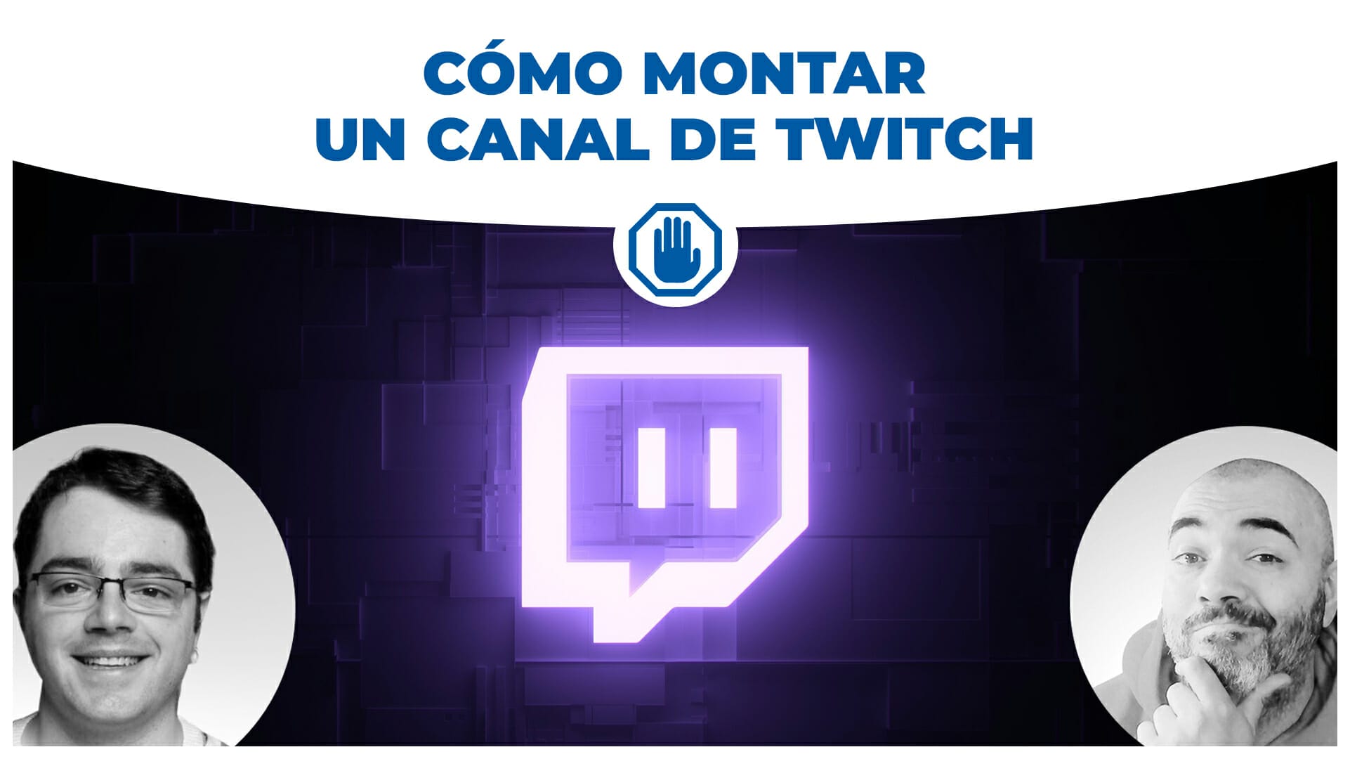 160. Cómo montar un canal de Twitch
