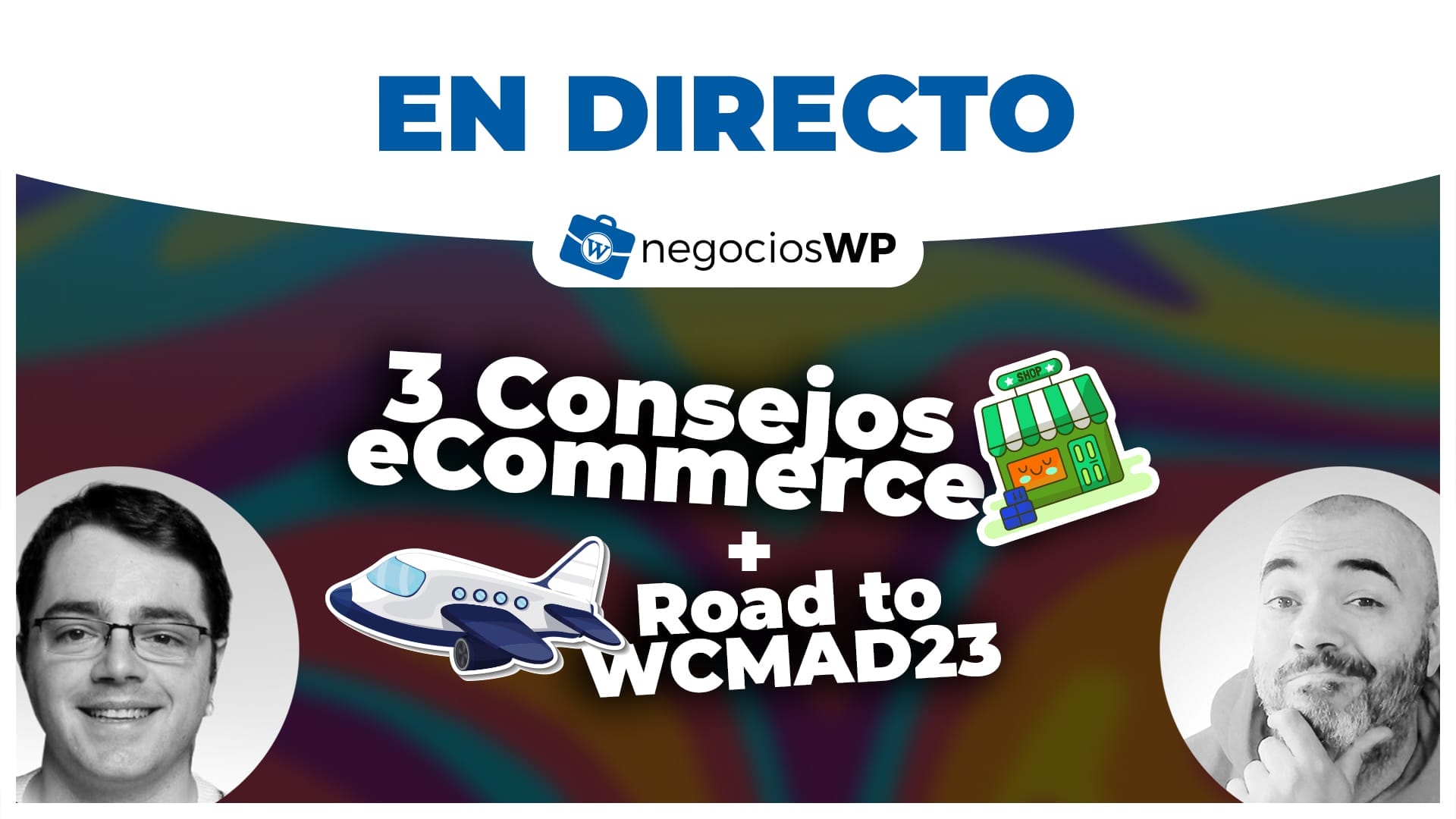 189. ¡3 consejos para tu eCommerce, #WCMAD23, WPDrama y más!